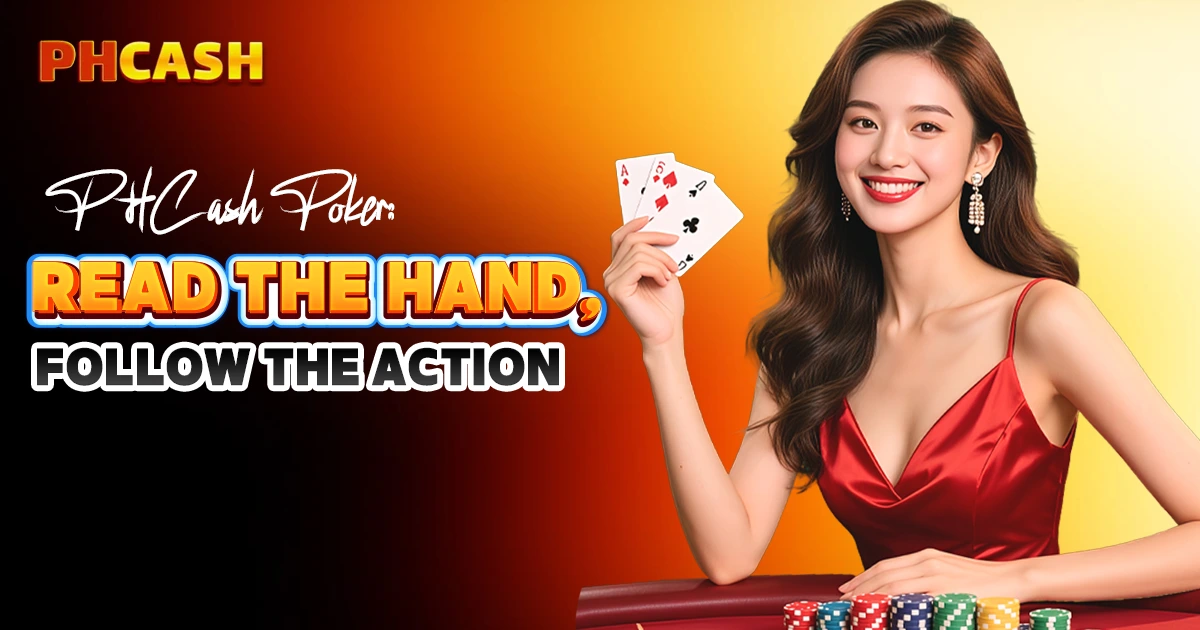 PHCash Poker — Read the Hand, Follow the Action