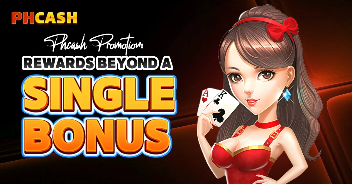 PHCash Promotion — Rewards Beyond a Single Bonus